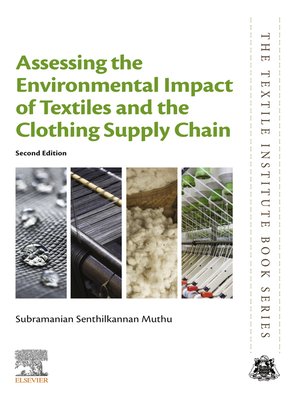 cover image of Assessing the Environmental Impact of Textiles and the Clothing Supply Chain